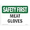 Signmission OSHA SAFETY FIRST Sign, Meat Gloves, 24in X 18in Aluminum, 24" W, 18" H, Landscape OS-SF-A-1824-L-10671 - alternate 1